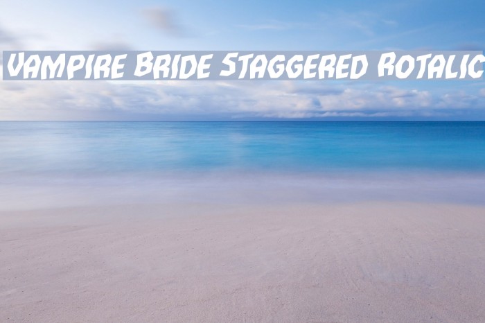 Vampire Bride Staggered Rotalic Font examples