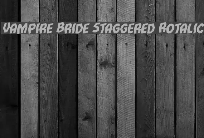 Vampire Bride Staggered Rotalic Font examples