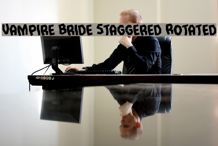 Vampire Bride Staggered Rotated Font examples