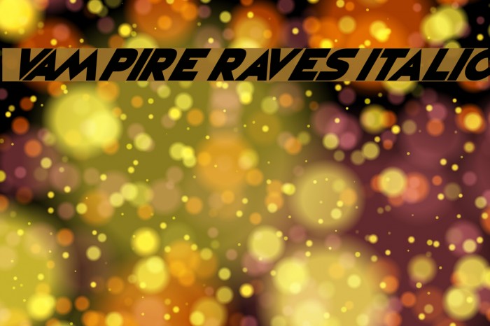 Vampire Raves Italic Font examples