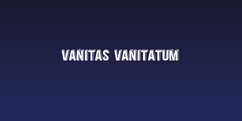 Vanitas Vanitatum Social Header