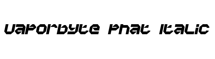 Vaporbyte Phat Italic Font