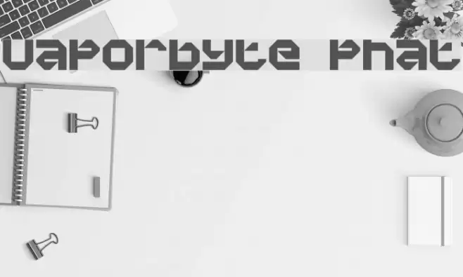 Vaporbyte Phat Font examples