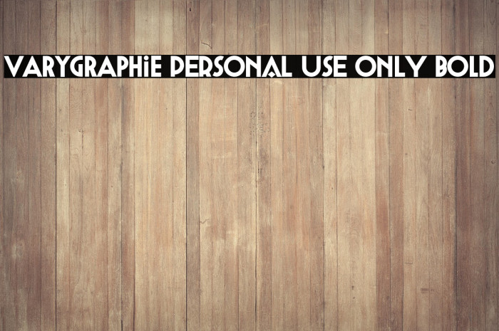 Varygraphie PERSONAL USE ONLY Bold Example 2