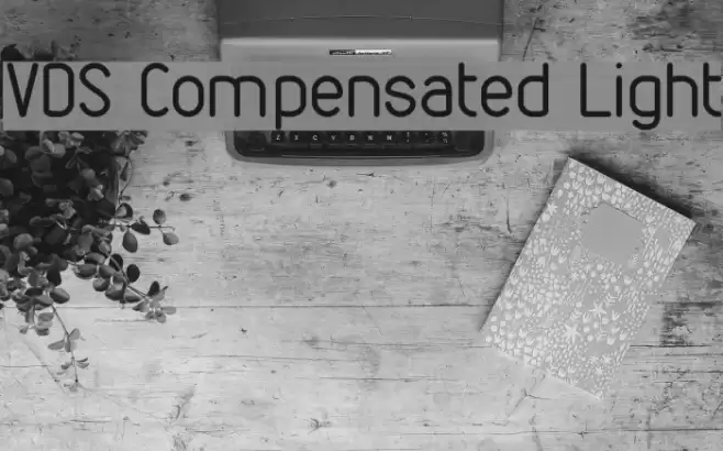 VDS Compensated Light フォント examples