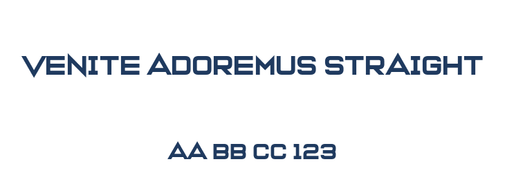 Venite Adoremus Straight Font Preview