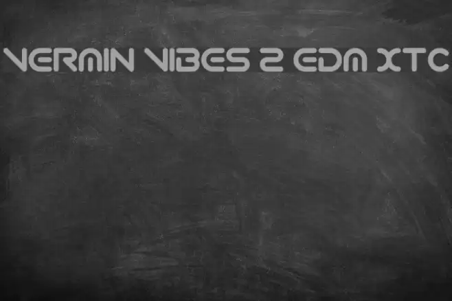 Vermin Vibes 2 EDM XTC Fuentes examples
