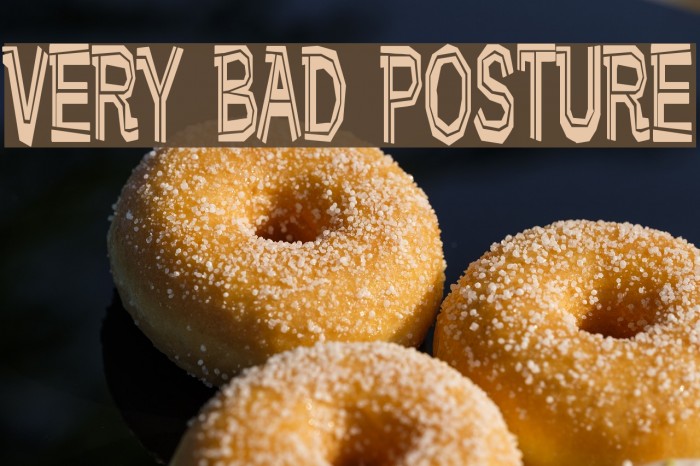 Very bad posture Font examples