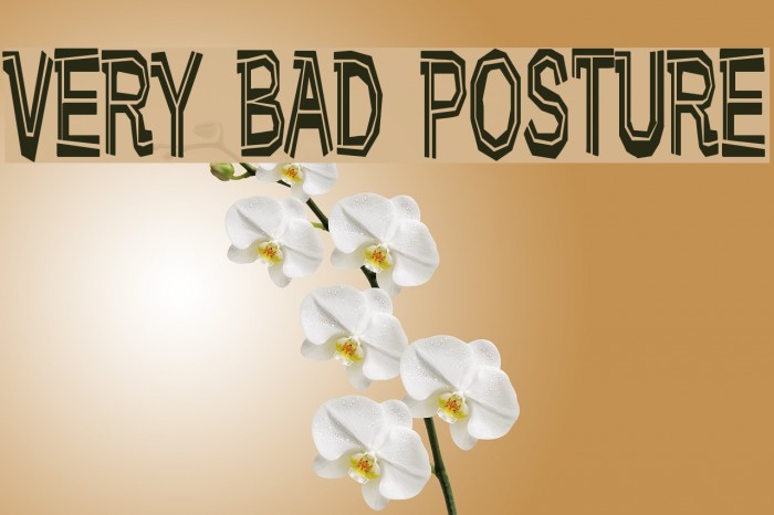 Very bad posture Font examples