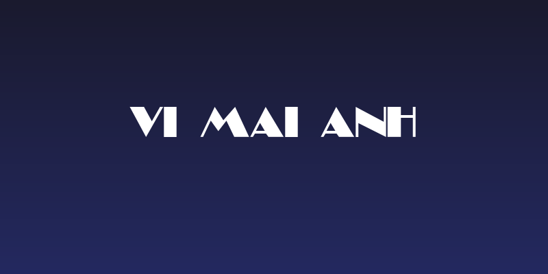 VI Mai Anh Social Header