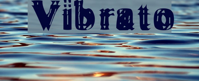 Vibrato Font examples