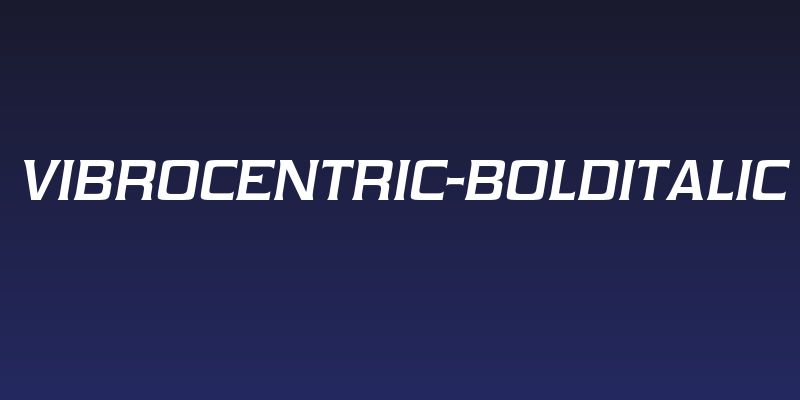 Vibrocentric-BoldItalic Social Header