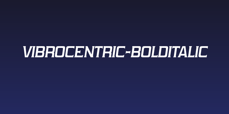 Vibrocentric-BoldItalic Social Header