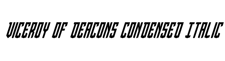 Viceroy of Deacons Condensed Italic  font caratteri gratis