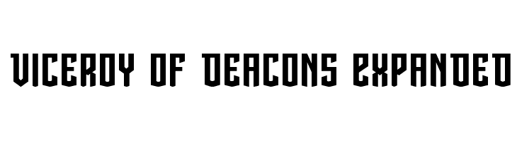 Viceroy of Deacons Expanded Font