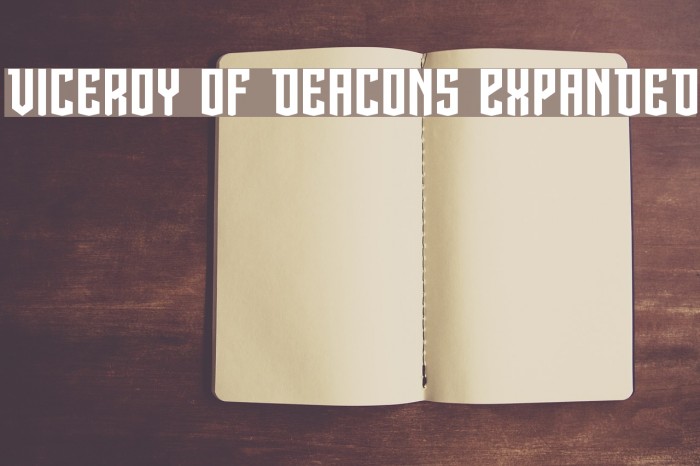 Viceroy of Deacons Expanded Font examples