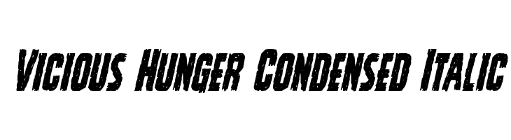 Vicious Hunger Condensed Italic لخطوط تنزيل