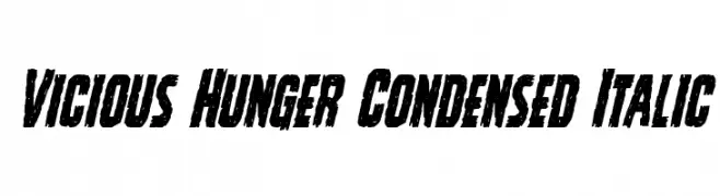 Vicious Hunger Condensed Italic  Скачать бесплатные шрифты