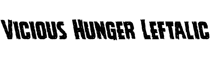 Vicious Hunger Leftalic  フリーフォントのダウンロード