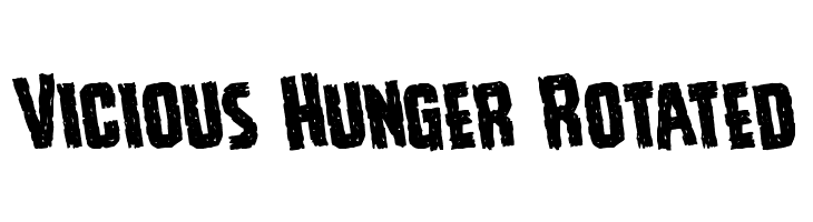 Vicious Hunger Rotated  नि: शुल्क फ़ॉन्ट्स डाउनलोड