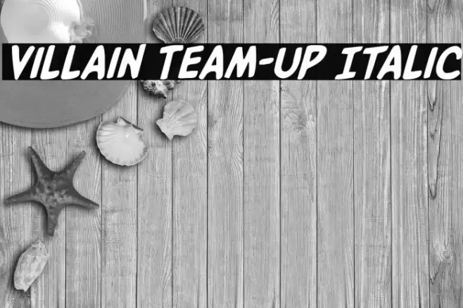 Villain Team-Up Italic Font examples
