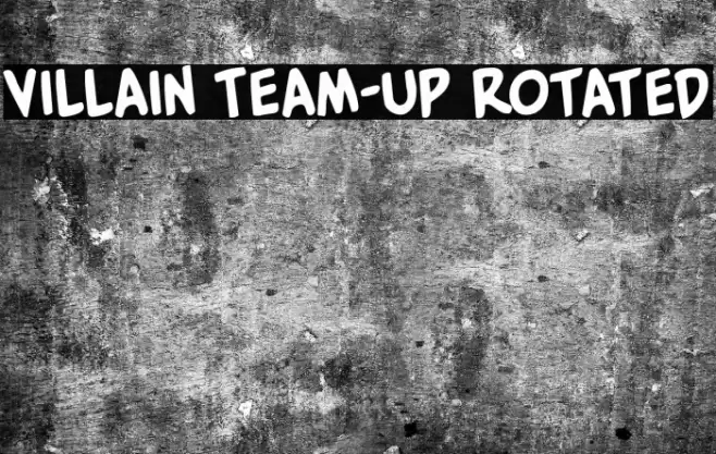 Villain Team-Up Rotated Caratteri examples