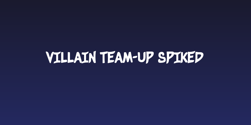 Villain Team-Up Spiked Social Header