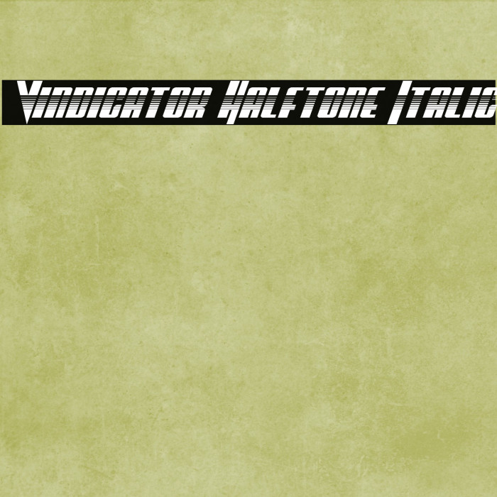 Vindicator Halftone Italic फ़ॉन्ट examples