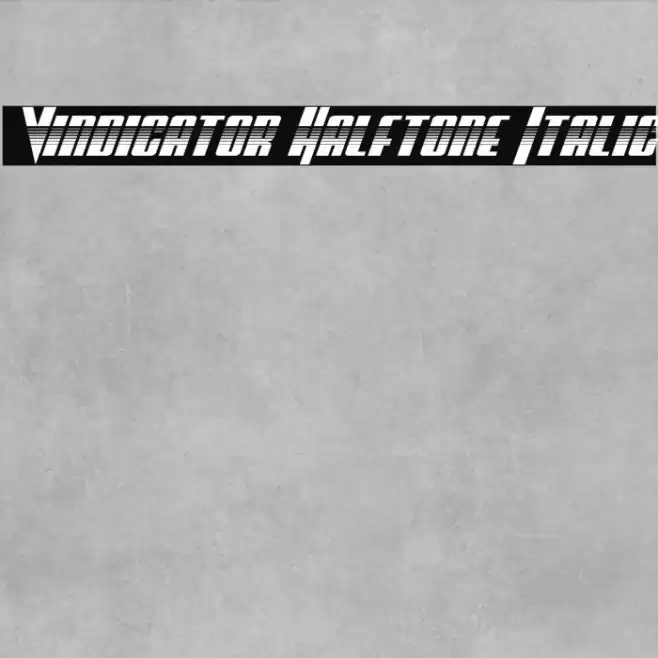 Vindicator Halftone Italic फ़ॉन्ट examples