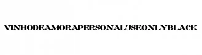 Vinho De Amora PERSONAL USE ONLY Black  baixar fontes gratis