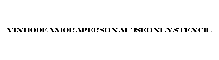 Vinho De Amora PERSONAL USE ONLY Stencil  Free Fonts Download