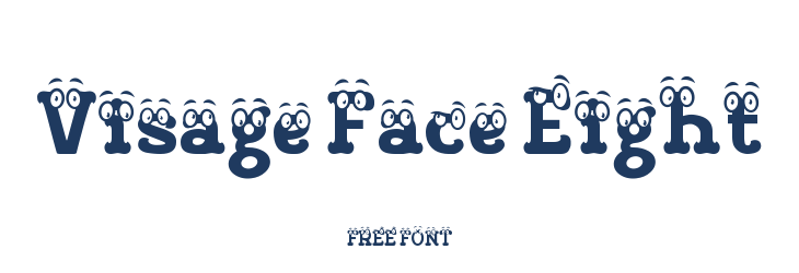 Visage Face Eight  Free Fonts Download