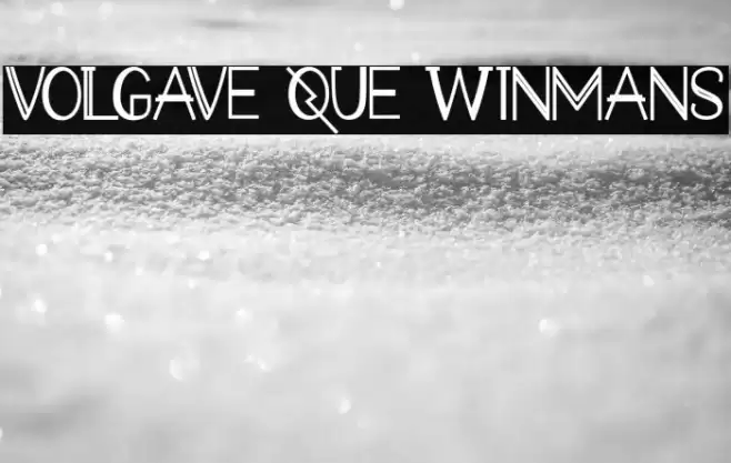VOLGAVE QUE WINMANS Font examples