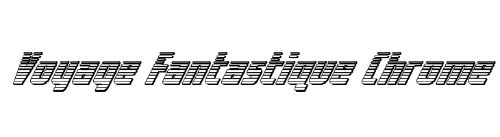 Voyage Fantastique Chrome  Frei Schriftart Herunterladen