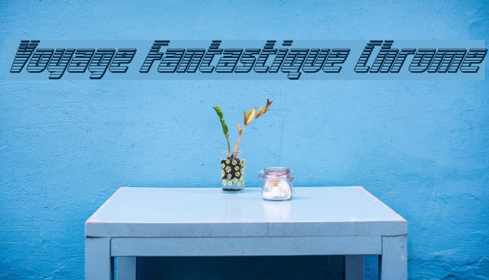 Voyage Fantastique Chrome Example 2