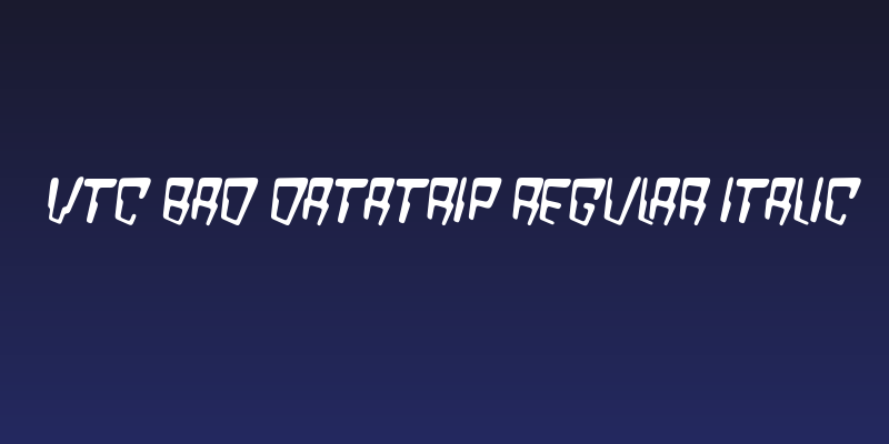 VTC Bad DataTrip Regular Italic Social Header