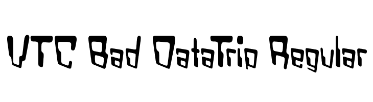 VTC Bad DataTrip Regular Font