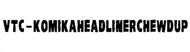 VTC-KomikaHeadLinerChewdUp  Frei Schriftart Herunterladen
