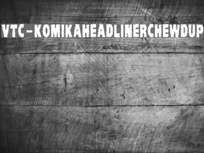 VTC-KomikaHeadLinerChewdUp Font examples