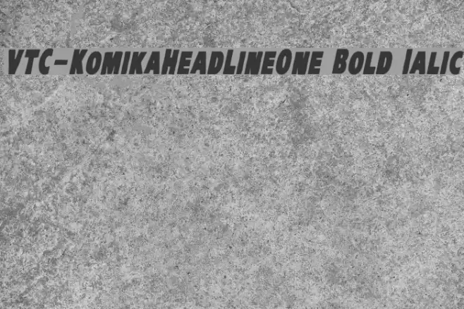 VTC-KomikaHeadLinerOne Bold Italic Font examples