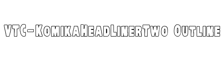 VTC-KomikaHeadLinerTwo Outline  नि: शुल्क फ़ॉन्ट्स डाउनलोड