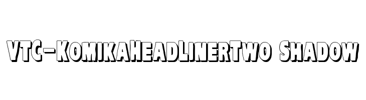 VTC-KomikaHeadLinerTwo Shadow Font
