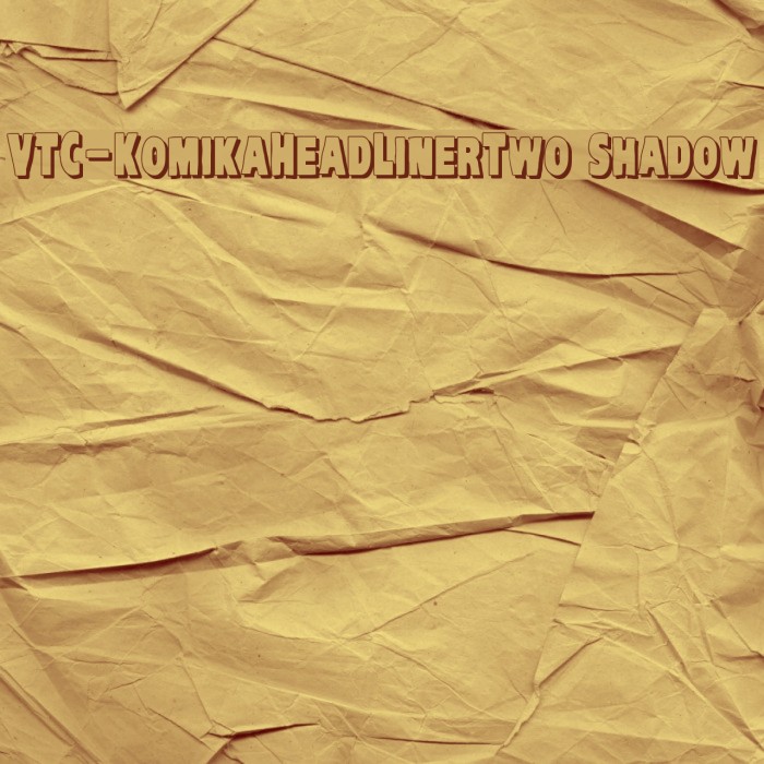 VTC-KomikaHeadLinerTwo Shadow Font examples
