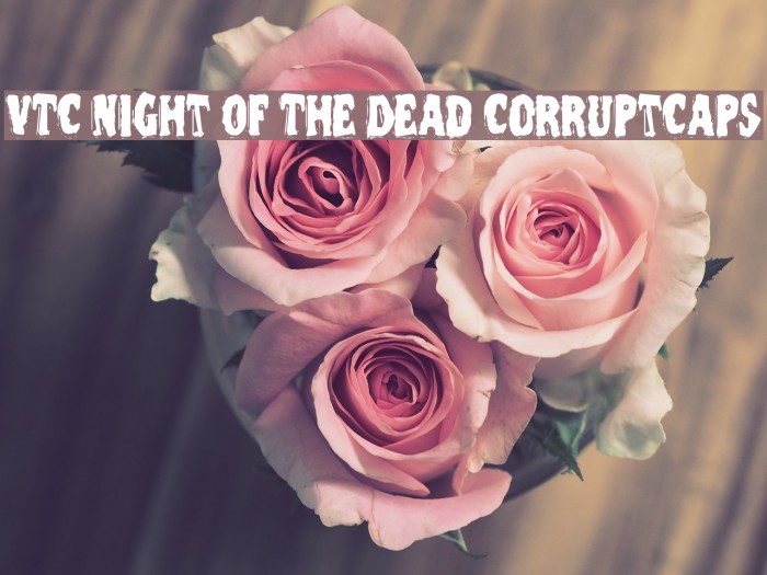 VTC Night Of The Dead CorruptCaps Font examples