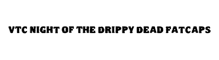 VTC Night Of The Drippy Dead FatCaps  Fuentes Gratis Descargar