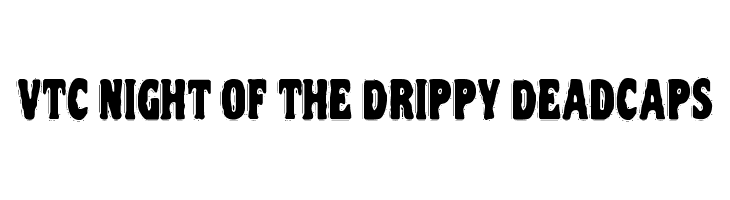 VTC Night Of The Drippy DeadCaps  لخطوط تنزيل
