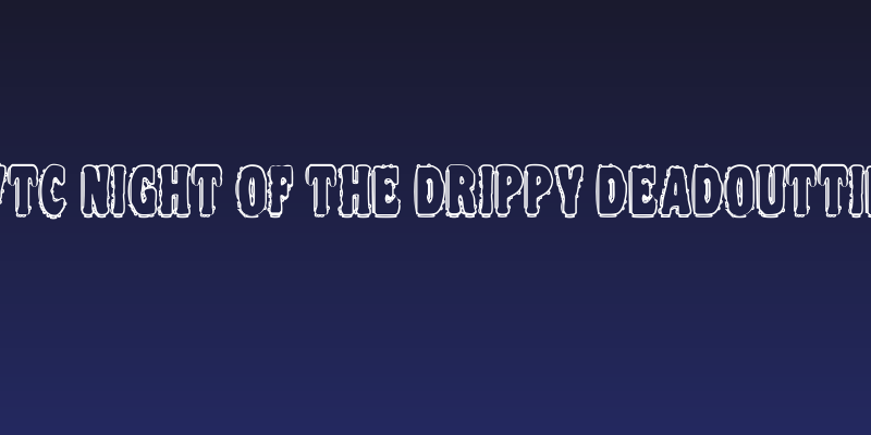 VTC Night Of The Drippy DeadOuttie Social Header