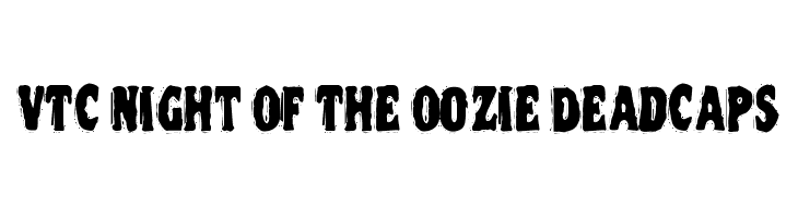 VTC Night Of The Oozie DeadCaps  Descarca Fonturi Gratis