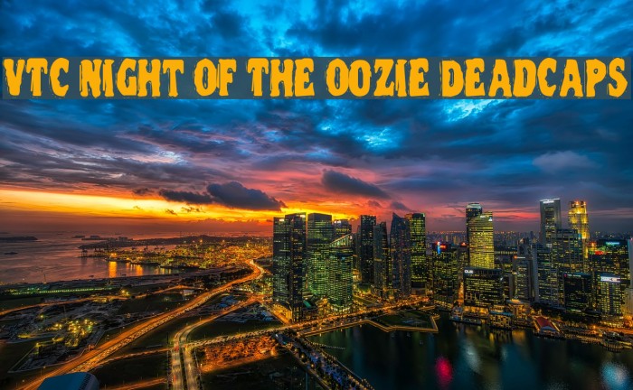 VTC Night Of The Oozie DeadCaps Example 3