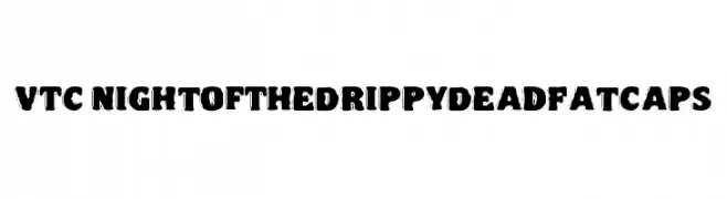 VTC NightOfTheDrippyDeadFatCaps  フリーフォントのダウンロード